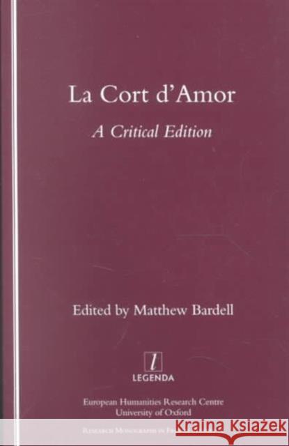 La Cort d'Amor: A Critical Edition Bardell, Matthew 9781900755665 European Humanities Research Centre - książka