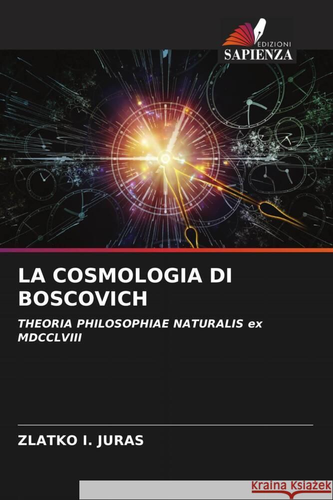 LA COSMOLOGIA DI BOSCOVICH I. Juras, ZLATKO 9786205220290 Edizioni Sapienza - książka