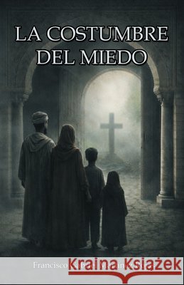 La costumbre del miedo Martínez Rojas, Francisco Gabriel 9798246152829 Independently Published - książka