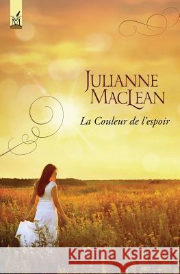 La Couleur de l'espoir MacLean, Julianne 9781542886758 Createspace Independent Publishing Platform - książka