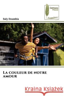 La couleur de notre amour Saly Doumbia 9786204975979 Editions Muse - książka