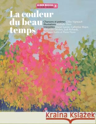 La Couleur Du Beau Temps Nathalie Dion Gilles Vigneault 9782898360893 La Montagne Secrete - książka