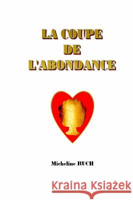 La Coupe de l'Abondance Ruch, Micheline 9781484057612 Createspace - książka