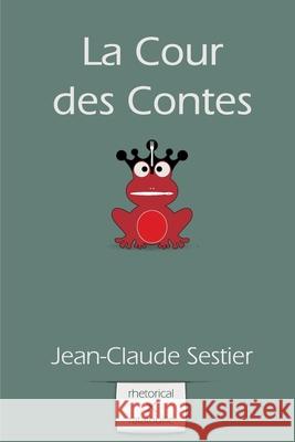 La Cour des Contes Yvan C. Goudard Jean-Claude Sestier 9781478226154 Createspace Independent Publishing Platform - książka
