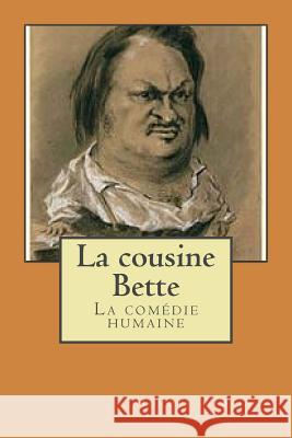 La cousine Bette: La comedie humaine Ballin, G-Ph 9781508815808 Createspace - książka