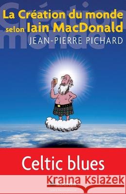 La cr?ation du monde selon Iain MacDonald Jean-Pierre Pichard 9782268069678 Editions Du Rocher - książka