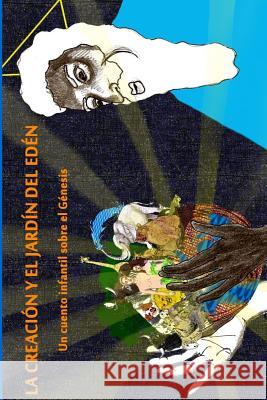 La Creación y el Jardín del Edén: Un cuento infantil sobre el Génesis Carceller, Andres Torres 9781522878445 Createspace Independent Publishing Platform - książka