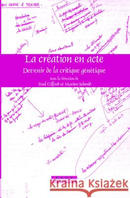 La Creation en Acte: Devenir de la Critique Genetique  9789042020931 Editions Rodopi B.V. - książka