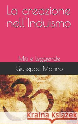 La creazione nell'Induismo: Miti e leggende Marino, Giuseppe 9781798949740 Independently Published - książka