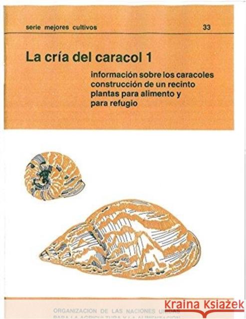 La Cria del Caracol (Fao : Mejores Cultivos) Food and Agriculture Organization of the   9789253023967 Food & Agriculture Organization of the United - książka