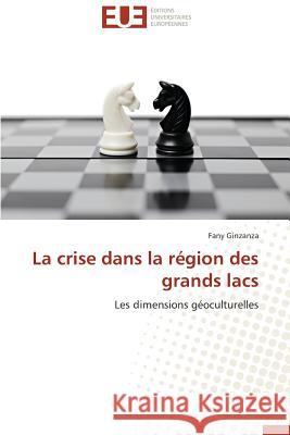 La Crise Dans La Région Des Grands Lacs Ginzanza-F 9783838186160 Editions Universitaires Europeennes - książka