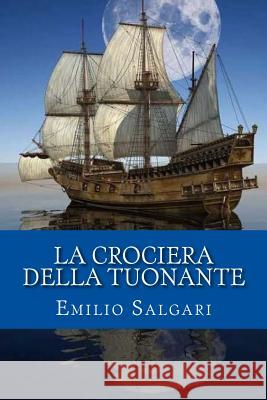 La crociera della Tuonante Salgari, Emilio 9781985192881 Createspace Independent Publishing Platform - książka
