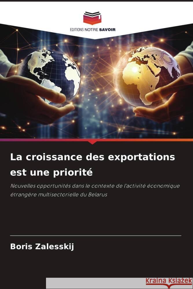 La croissance des exportations est une priorité Zalesskij, Boris 9786207013906 Editions Notre Savoir - książka