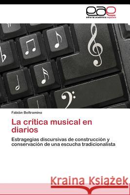 La crítica musical en diarios Beltramino Fabián 9783844348354 Editorial Academica Espanola - książka