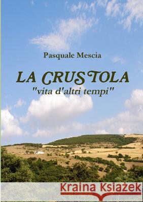 La Crustola Pasquale Mescia 9781446749647 Lulu Press Inc - książka