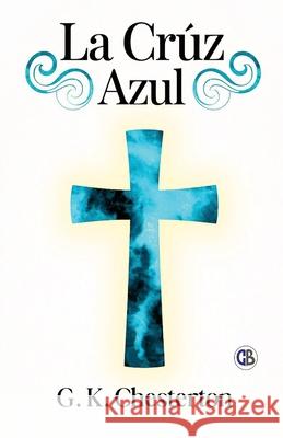 La Cruz Azul  9789373687278 Golden Bookmark Publishing - książka