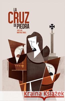 La cruz de piedra Angel, Jose Luis Martinez 9781797865454 Independently Published - książka