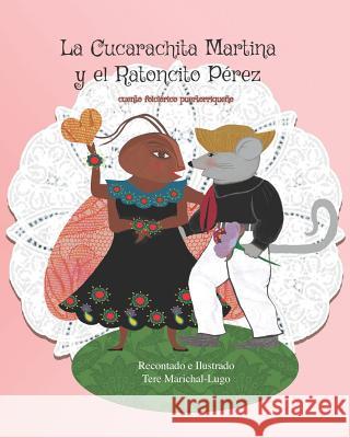 La Cucarachita Martina y el Ratoncito Pérez: cuento folclórico puertorriqueño Marichal-Lugo, Tere 9781646062102 Colectivo Contarte Inc. - książka