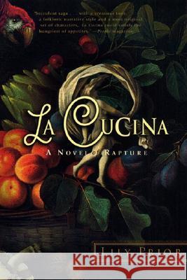 La Cucina: A Novel of Rapture Lily Prior 9780060953690 Harper Perennial - książka