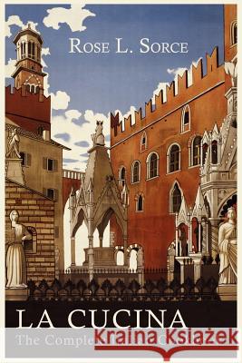 La Cucina: The Complete Italian Cookbook Rose Sorce 9781614272700 Martino Fine Books - książka
