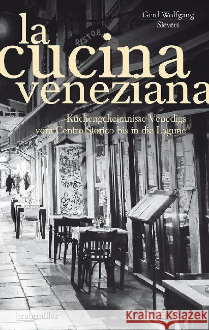 La Cucina Veneziana. Bd.1 : Küchengeheimnisse Venedigs vom Centro Storico bis in die Lagune Sievers, Gerd Wolfgang 9783991002277 Braumüller - książka