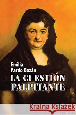 La cuestión palpitante Pardo Bazan, Emilia 9781543145618 Createspace Independent Publishing Platform - książka