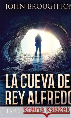 La Cueva Del Rey Alfredo John Broughton 9784824119094 Next Chapter Circle - książka