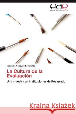 La Cultura de la Evaluación Vázquez-Escalante Verónica 9783846568880 Editorial Acad Mica Espa Ola - książka