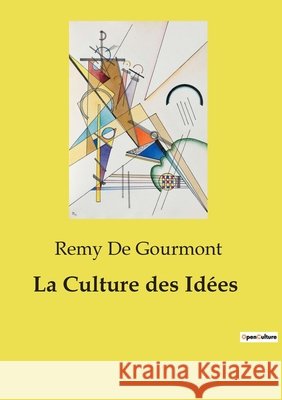 La Culture des Idées Remy De Gourmont 9791043101434 Culturea - książka