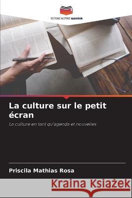 La culture sur le petit ?cran Priscila Mathia 9786205855140 Editions Notre Savoir - książka