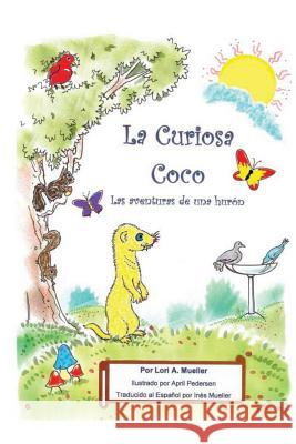 La Curiosa Coco, Las Aventuras de una Huron Pedersen, April 9781479125548 Createspace - książka