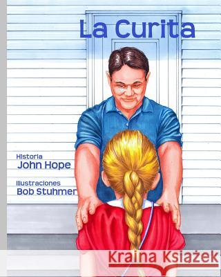 La Curita John Hope Bob Stuhmer 9781542593472 Createspace Independent Publishing Platform - książka