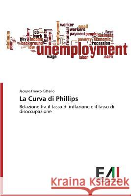 La Curva di Phillips Citterio Jacopo Franco 9783639771305 Edizioni Accademiche Italiane - książka