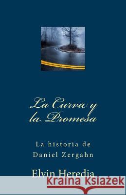 La Curva y la Promesa Heredia, Elvin 9781546328995 Createspace Independent Publishing Platform - książka