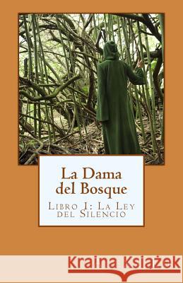 La Dama del Bosque: Libro 1: La Ley del Silencio Alexa Lu 9781542983778 Createspace Independent Publishing Platform - książka