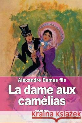 La dame aux camélias Dumas Fils, Alexandre 9781511417853 Createspace - książka