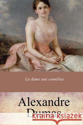 La dame aux camélias Dumas, Alexandre 9781973825357 Createspace Independent Publishing Platform - książka