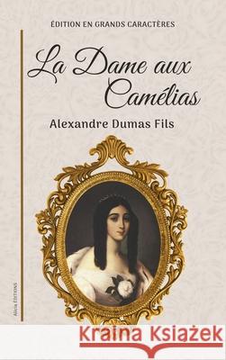 La Dame aux Cam?lias: ?dition en grands caract?res Alexandre Duma Jules Janin 9782384555796 Alicia Editions - książka