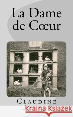 La dame de coeur Bruyer, Claudine 9781533158413 Createspace Independent Publishing Platform - książka