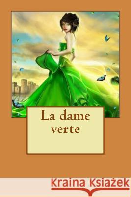 La dame verte Gozlan, Leon 9781530846412 Createspace Independent Publishing Platform - książka