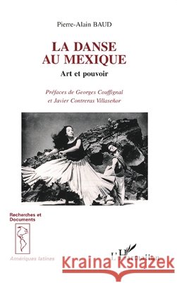 La danse au Mexique: Art et pouvoir Pierre-Alain Baud 9782738433275 Editions L'Harmattan - książka