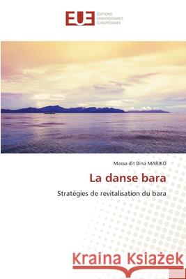 La danse bara MARIKO, Massa  dit Bina 9786206736608 Éditions universitaires européennes - książka