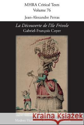 'La Découverte de l'Île Frivole' by Gabriel-François Coyer Jean-Alexandre Perras 9781781888872 Modern Humanities Research Association - książka