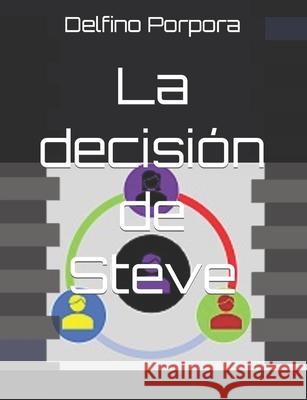 La decisión de Steve Delfino Porpora 9798402493018 Independently Published - książka