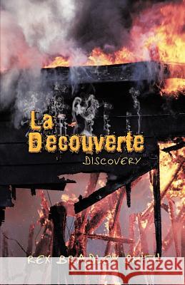 La Decouverte: Discovery Smith, Rex Bradley 9781466908000 Trafford Publishing - książka