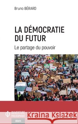 La démocratie du futur: Le partage du pouvoir Bérard, Bruno 9782140208959 Editions L'Harmattan - książka
