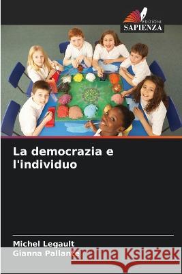 La democrazia e l'individuo Michel Legault Gianna Pallante  9786206136255 Edizioni Sapienza - książka