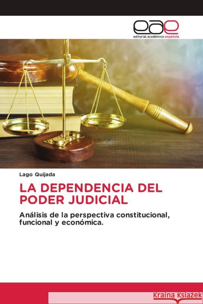 LA DEPENDENCIA DEL PODER JUDICIAL Quijada, Lago 9786203877809 Editorial Académica Española - książka