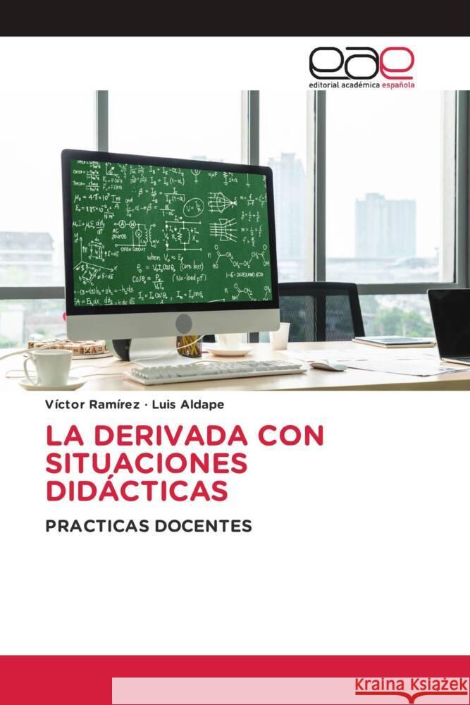 LA DERIVADA CON SITUACIONES DIDÁCTICAS Ramírez, Víctor, Aldape, Luis 9786202153317 Editorial Académica Española - książka