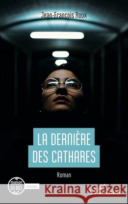 La derni?re des Cathares Jean-Fran?ois Roux 9782336452135 Editions L'Harmattan - książka